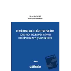 Vergi Hataları İle Düzeltme - Şikayet Konusunda Uygulamada Yaşanan Hukuki Sorunlar ve Çözüm Önerileri (Ciltli)