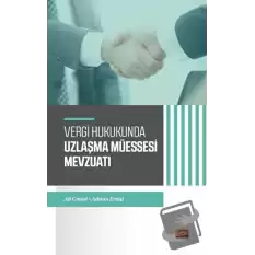 Vergi Hukukunda Uzlaşma Müessesesi Mevzuatı