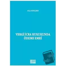 Vergi İcra Hukukunda Ödeme Emri (Ciltli)