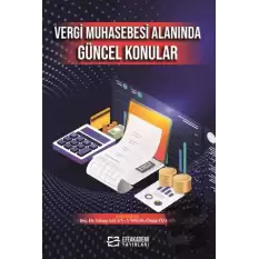 Vergi Muhasebesi Alanında Güncel Konular