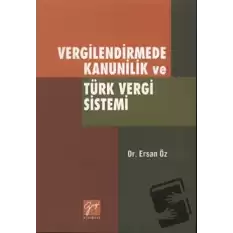 Vergilendirmede Kanunilik ve Türk Vergi Sistemi