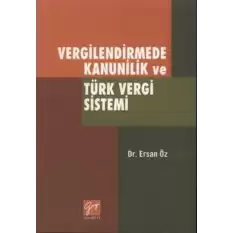 Vergilendirmede Kanunilik ve Türk Vergi Sistemi