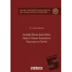 Verildiği Ülkede İptal Edilen Yabancı Hakem Kararlarının Tanınması ve Tenfizi İstanbul Üniversitesi Hukuk Fakültesi Özel Hukuk Doktora Tezleri Dizisi No: 36