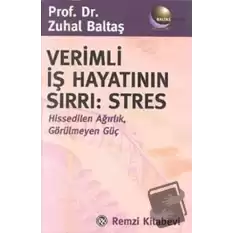 Verimli İş Hayatının Sırrı: Stres