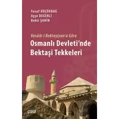 Vesaik-i Bektaşiyana Göre Osmanlı Devletinde Bektaşi Tekkeleri