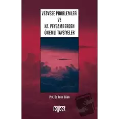 Vesvese Problemleri ve Hz. Peygamberden Önemli Tavsiyeler