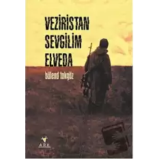 Veziristan Sevgilim Elveda