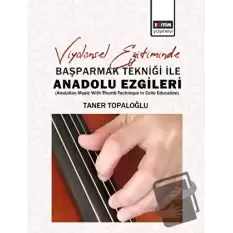 Viyolonsel Eğitiminde Başparmak Tekniği İle Anadolu Ezgileri