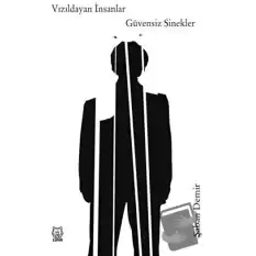 Vızıldayan İnsanlar Güvensiz Sinekler