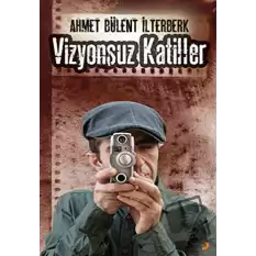 Vizyonsuz Katiller