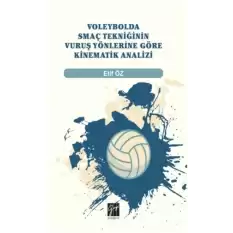 Voleybolda Smaç Tekniğinin Vuruş Yönlerine Göre Kinematik Analizi