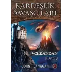 Volkandan Kaçış - Kardeşlik Savaşçıları 7