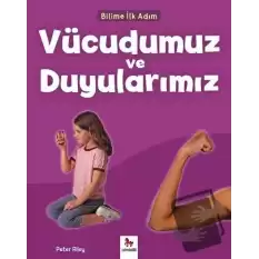 Vücudumuz ve Duyularımız - Bilime İlk Adım