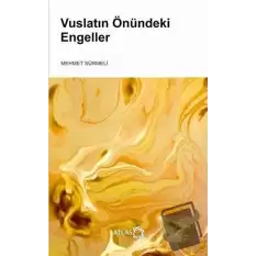 Vuslatın Önündeki Engeller