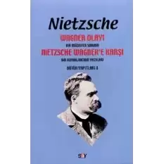 Wagner Olayı - Nietzsche Wagner’e Karşı