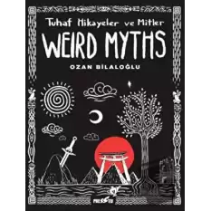 Weird Myths: Tuhaf Hikayeler ve Mitler