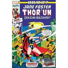 What If? Jane Foster Thor’un Çekicini Bulsaydı?