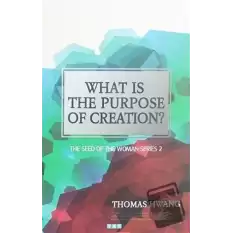 What is the Purpose of Creation?