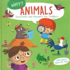 Why? Questions and Answers for Toddlers: Animals