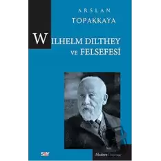 Wilhelm Dilthey ve Felsefesi