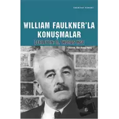 William Faulknerla Konuşmalar