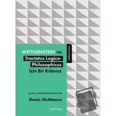 Wittgenstein ve Tractatus Logico-Philosophicus İçin Bir Kılavuz