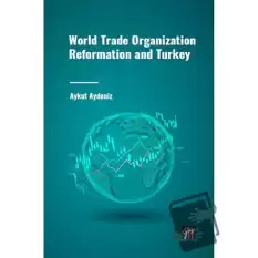World Trade Organization Reformation and Turkey