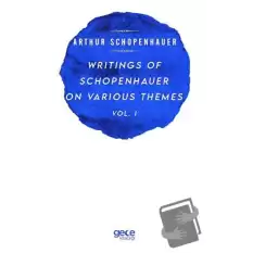 Writings Of Schopenhauer On Various Themes Vol. 1