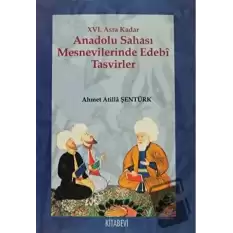 XVI. Asra Kadar Anadolu Sahası Mesnevilerinde Edebi Tasvirler