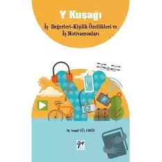 Y Kuşağı İş Değerleri - Kişilik Özellikleri ve İş Motivasyonları