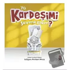 Ya Kardeşimi Sevmezsem (Ciltli)