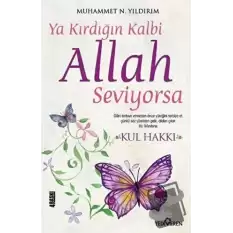 Ya Kırdığın Kalbi Allah Seviyorsa