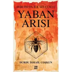 Yaban Arısı – Avrupa’da İlk Selçuklu