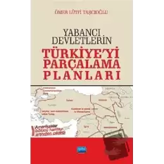 Yabancı Devletlerin Türkiyeyi Parçalama Planları