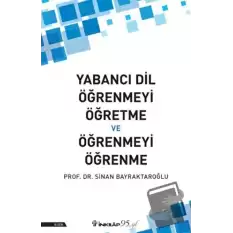 Yabancı Dil Öğrenmeyi Öğretme ve Öğrenmeyi Öğrenme