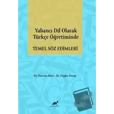 Yabancı Dil Olarak Türkçe Öğretiminde Temel Söz Edimleri