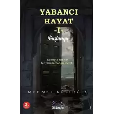 Yabancı Hayat I - Başlangıç