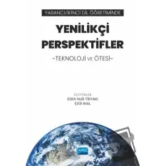 Yabancı/İkinci Dil Öğretiminde Yenilikçi Perspektifler: Teknoloji ve Ötesi