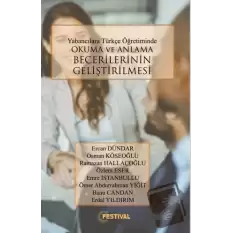 Yabancılara Türkçe Öğretiminde Okuma ve Anlama Becerilerinin Geliştirilmesi