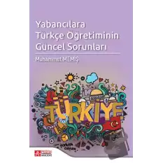 Yabancılara Türkçe Öğretiminin Güncel Sorunları