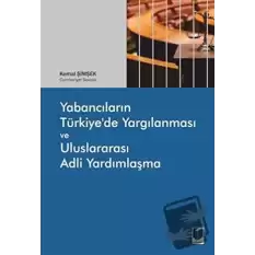 Yabancıların Türkiyede Yargılanması ve Uluslararası Adli Yardımlaşma