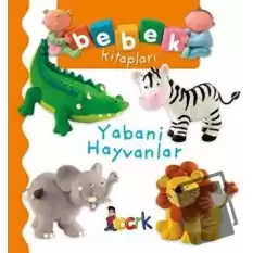 Yabani Hayvanlar - Bebek Kitapları (Ciltli)