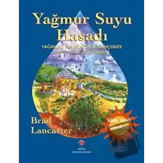 Yağmur Suyu Hasadı - Yağmuru Hayatınıza ve Bahçenize Davet Etme Yöntemleri