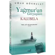 Yağmur’un Gözyaşları - Kalubela