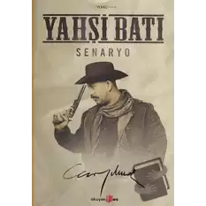 Yahşi Batı - Senaryo