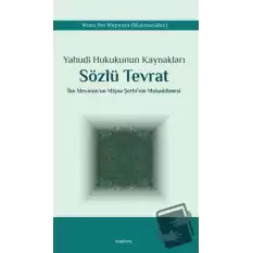 Yahudi Hukukunun Kaynakları Sözlü Tevrat İbn Meymun’un Mişna Şerhi’nin Mukaddimesi