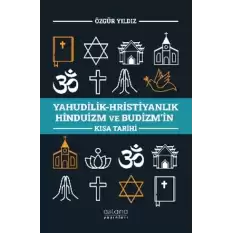 Yahudilik-Hristiyanlık Hinduizm ve Budizm’in Kısa Tarihi