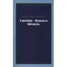 Yahudilik - Masonluk Dönmelik : 102 - Necip Fazıl Bütün Eserleri