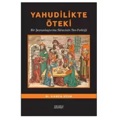 Yahudilikte Öteki Bir Şeytanlaştırma Sürecinin Teo-Politiği