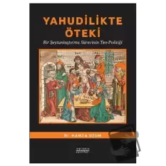 Yahudilikte Öteki Bir Şeytanlaştırma Sürecinin Teo-Politiği